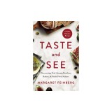 Taste and See: Discovering God Among Butchers, Bakers, and Fresh Food Makers