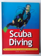 Scuba Diving, The essential guide to equipment and tehniques - Jack Jackson (in limba engleza) (6)