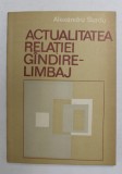 ACTUALITATEA RELATIEI GANDIRE - LIMBAJ - TEORIA FORMELOR PREJUDICIATIVE de ALEXANDRU SURDU , 1989