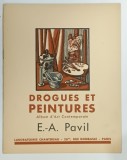 DROGUES ET PEINTURES , ALBUM D ' ART CONTEMPORAIN par E . - A . PAVIL * TEXT IN LIMBA FRANCEZA