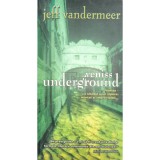 Jeff Vandermeer - Veniss underground (Editia: 2006)