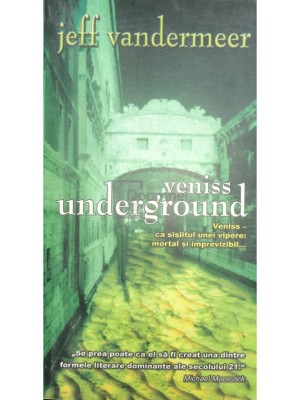Jeff Vandermeer - Veniss underground (Editia: 2006) foto