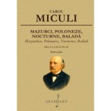 Mazurci, Poloneze, Nocturne, Balada - Carol Miculi