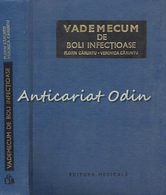 Vademecum De Boli Infectioase - Florin D. Caruntu, Veronica O. Caruntu foto