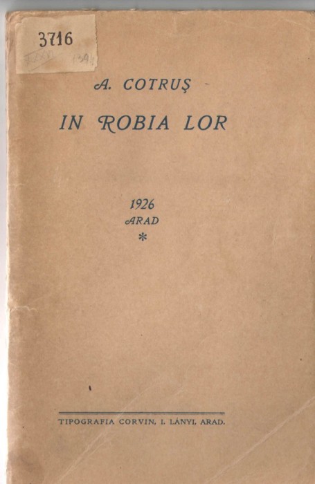 In robia lor A. Cotrus 1926, Tipografia Corvin, I. Lanyi, Arad - editie princeps