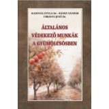 &Aacute;ltal&aacute;nos v&eacute;dekező munk&aacute;k a gy&uuml;m&ouml;lcs&ouml;sben - Dr. Kadocsa Gyula