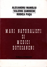 AS - ALEXANDRU MANOLIU - MARI NATURALISTI SI MEDICI BOTOSANENI foto