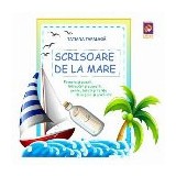 Scrisoare de la mare. Poveste si poezii, intrebari si sugestii, pentru baieti si fetite, de la scoli si gradinite!