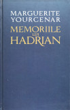 Memoriile Lui Hadrian - Marguerite Yourcenar ,555298, 2015, Humanitas