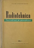 Radiotehnica Teoretica si Practica Vol I de Stelian Constantinescu - Carte noua Explicații noi anticariat