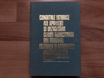 Conditiile istorice ale aparitiei si dezvoltarii clasei muncitoare din Romania foto