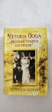 Privighetoarea lui Hitler Veturia Goga , Mircea Goga , ANUL 2007 .