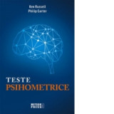 Teste psihometrice. 1000 de modalitati pentru a va evolua personalitatea, creativitatea, inteligenta si gandirea laterala - Ken Russell