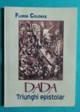 Florin Colonas &ndash; Dada triunghi epistolar ( editie bibliofila exemplar 24 din 100 semnat de autor )