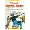 Christian Grenier - Virtuel: attention, danger! - 120407