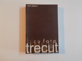 CU FATA SPRE TRECUT de ION PAPUC , 2005