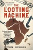 The Looting Machine: Warlords, Oligarchs, Corporations, Smugglers, and the Theft of Africa&#039;s Wealth, 2015