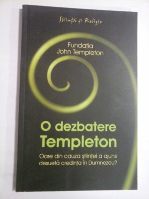 O DEZBATERE TEMPLETON - FUNDATIA JOHN TEMPLETON foto
