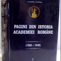 Pagini din istoria Academiei Române (1866 - 1948). Acte, donații, discursuri...