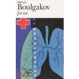 J&#039;ai tue et autres recits | Mihail Bulgakov