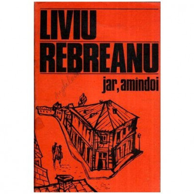 Liviu Rebreanu - Jar. Amindoi - 115099 foto