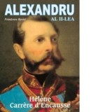 Alexandru al II-lea - Helene C. d Encausee