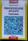 Psihosociologie aplicata. Publicitatea - Septimiu Chelcea