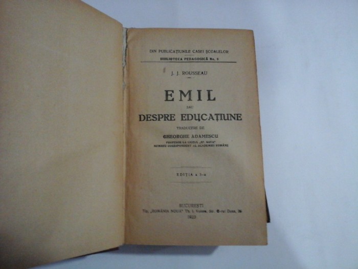 EMIL sau DESPRE EDUCATIUNE - J. J. ROUSSEAU - Bucuresti, 1923