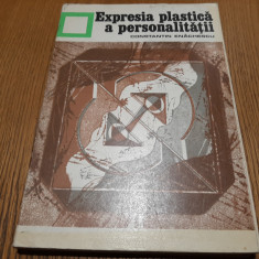 EXPRESIA PLASTICA A PERSONALITATII - Constantin Enachescu -1975, 178 p.;2150 ex.