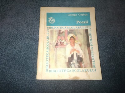 GEORGE COSBUC - POEZII BIBLIOTECA SCOLARULUI foto