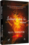 &Icirc;ntoarce-mă la mine - Paperback brosat - Alex Andronic - Editura pentru Artă și Literatură