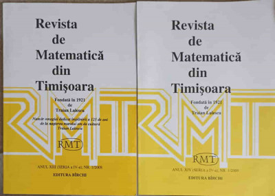 REVISTA DE MATEMATICA DIN TIMISOARA NR.1/2008, NR.1/2009-ION DAMIAN BIRCHI SI COLAB. foto