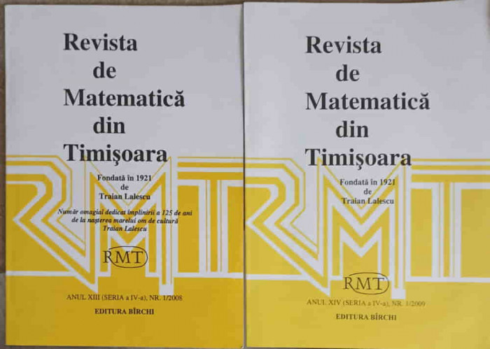 REVISTA DE MATEMATICA DIN TIMISOARA NR.1/2008, NR.1/2009-ION DAMIAN BIRCHI SI COLAB.