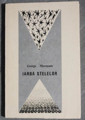 George Moroșanu - Iarba stelelor (poeme) (tiraj 1440 ex.) foto