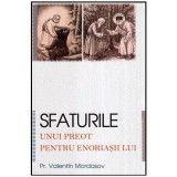 Valentin Mordasov - Sfaturile unui preot pentru enoriasii lui - 113392
