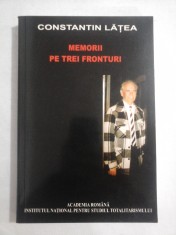 MEMORII PE TREI FRONTURI - CONSTANTIN LATEA foto