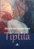 TIPTILA. Povestiri Deasuprarealiste - Bica Nelu Caciuleanu, Editura Timpul, 2015, Romana, 354 pagini