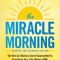 The Miracle Morning (Updated and Expanded Edition): The Not-So-Obvious Secret Guaranteed to Transform Your Life (Before 8am)