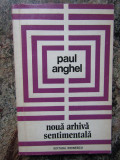 Paul Anghel &ndash; Noua arhiva sentimentala ( critica literara )