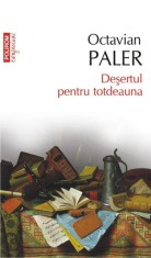 Deşertul pentru totdeauna - Paperback - Octavian Paler - Polirom