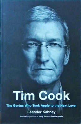 Leander Kahney - Tim Cook. The Genius Who Took Apple to the Next Level foto