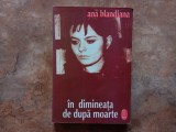 IN DIMINEATA DE DUPA MOARTE de ANA BLANDIANA , VERSURI , 1996