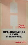 Cumpara ieftin Carte Metamorfozele lumii interioare Vasile Pavelcu 1976 Editura Junimea 254 pagini Romana Brosata Humanitas