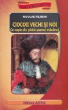 Nicolae Filimon - Ciocoii vechi si noi. Ce naste din pisica soareci mananca