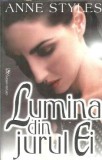 Lumina din jurul ei - Anne Styles Editura Miron 1995 Carti Vechi Editie Colectie