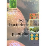 Valerian Severin - Bolile bacteriene ale plantelor (Editia: 2006)