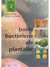 Valerian Severin - Bolile bacteriene ale plantelor (Editia: 2006) foto