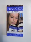GHID DE CONVERSATIE FRANCEZA IN 15 MINUTE de CAROLINE LEMOINE , 2007