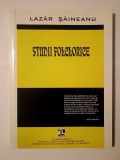 Lazăr Șăineanu - Studii folclorice: cercetări &icirc;n domeniul literaturii populare (tiraj 250 ex.)