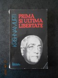 J. KRISHNAMURTI - PRIMA SI ULTIMA LIBERTATE